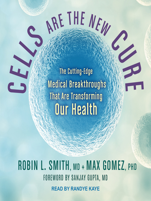 Title details for Cells Are the New Cure by Robin L. Smith, MD - Available